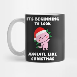 It's Beginning to Look Axolotl Like Christmas Mug